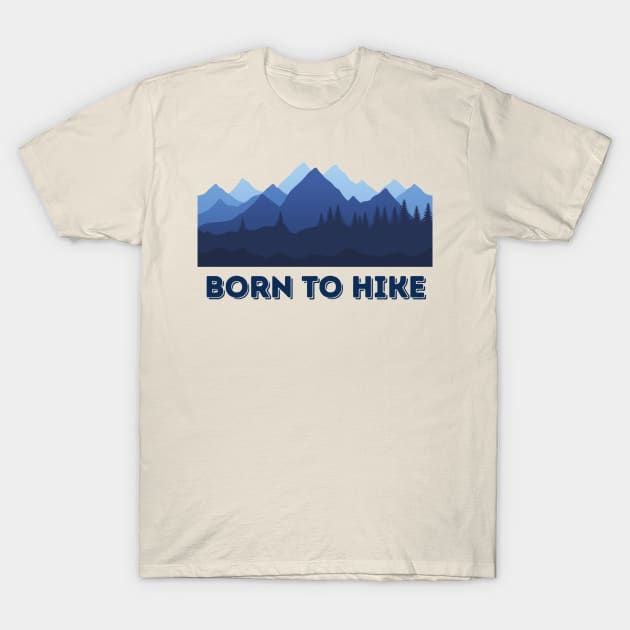 Born to hike T-Shirt by Sam D